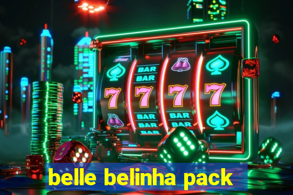 belle belinha pack